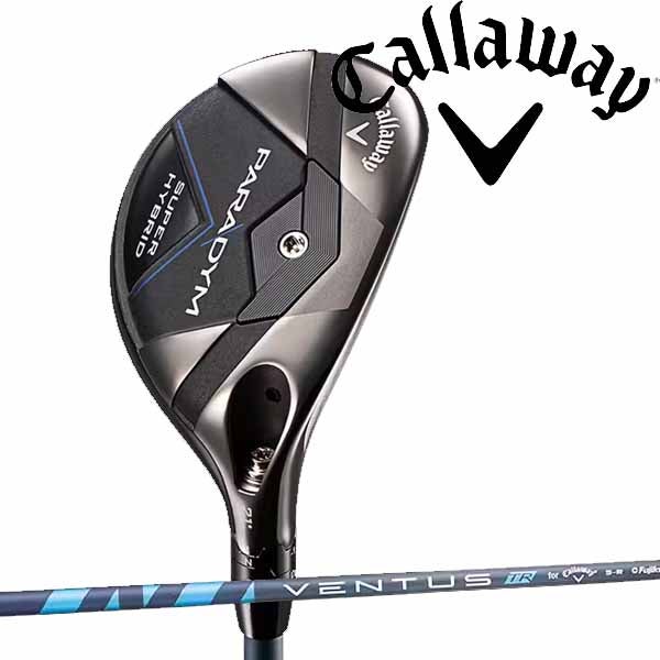 【特注】キャロウェイゴルフメンズパラダイムスーパーハイブリッドVENTUSTR5forCallawayカーボンシャフトCallawayGolfPARADYM日本正規品【23】